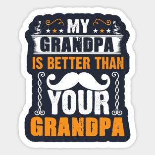 My Grandpa is Better Than Your Grandpa Sticker